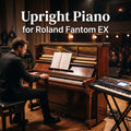Individual tone Upright Piano for Roland Fantom EX